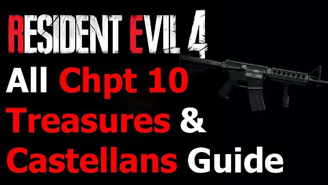 Resident Evil 4 Remake - All Chapter 10 Treasures & Castellans Guide - Burglar Achievement/Trophy