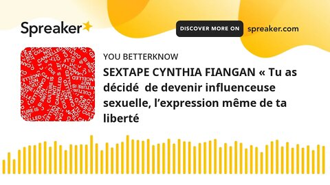 SEXTAPE CYNTHIA FIANGAN « Tu as décidé de devenir influenceuse sexuelle, l’expression même de ta li