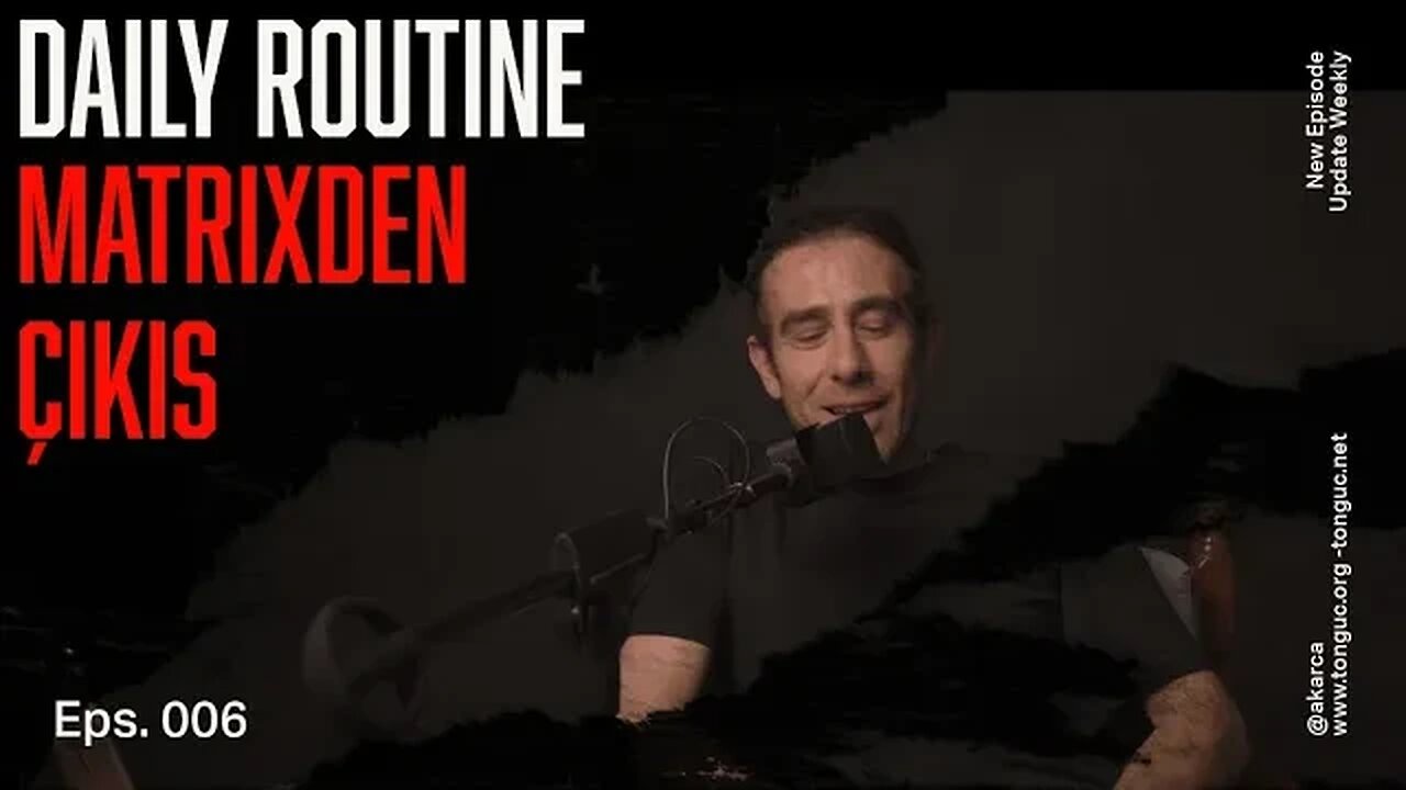 Daily Routine: Matrixden Çıkış, Yaratımını Kontrol Etmek, Bahanelerden ve Engellerden Kaçınmak