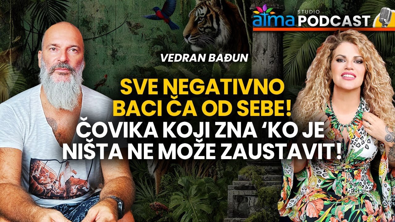 SVE NEGATIVNO BACI ČA OD SEBE! ⁄ VEDRAN BAĐUN PODCAST