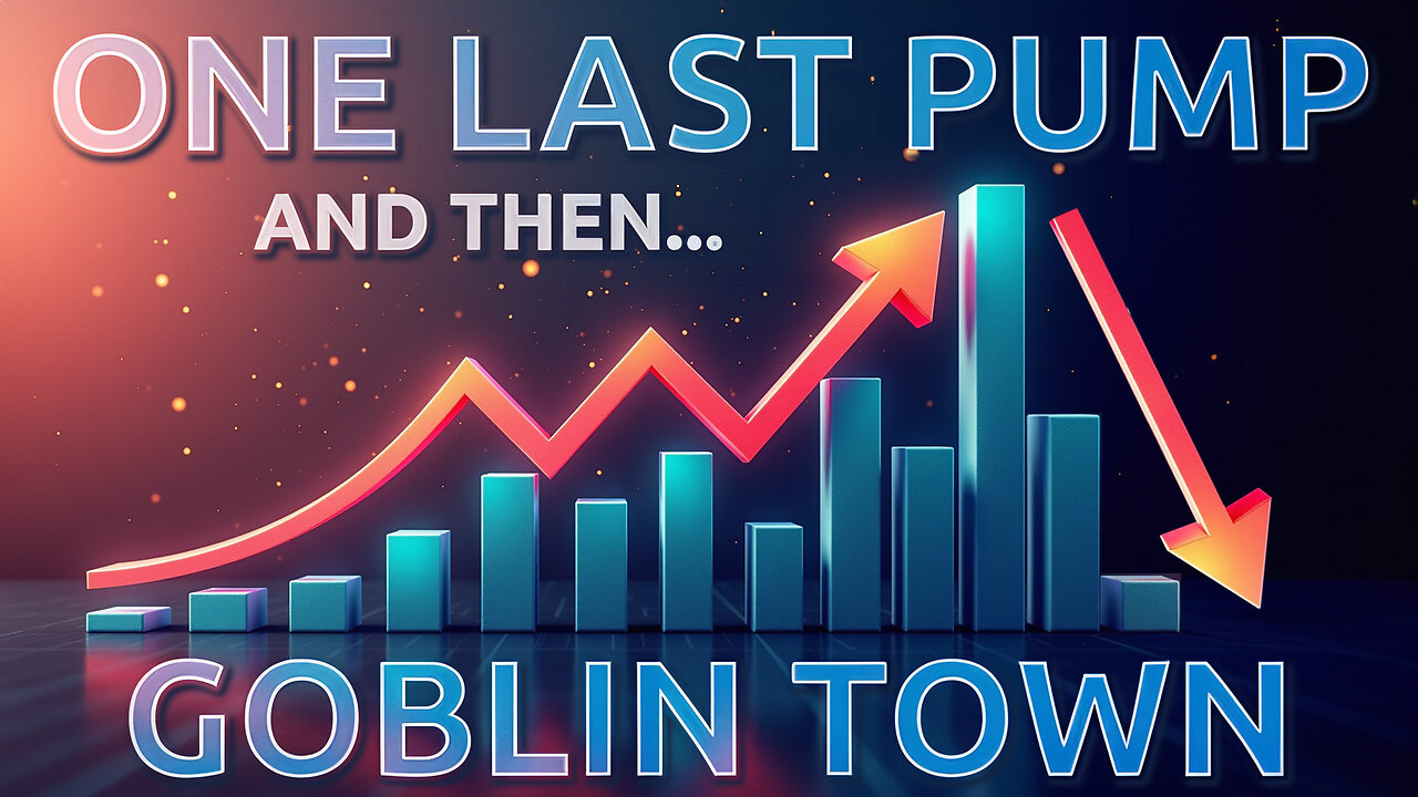 π΅ One Last Pump and then Goblin Town