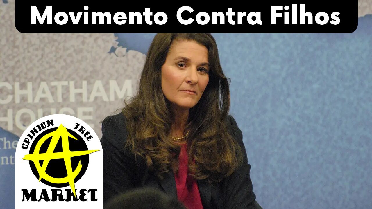MOVIMENTO ANTINATALISTA ganha FORÇA com EX-MULHER de BILL GATES (que tem filhos)