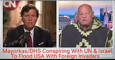 DHS Dir. Mayorkas is Conspiring With UN, Israel and China to Destroy USA With Foreign Invaders