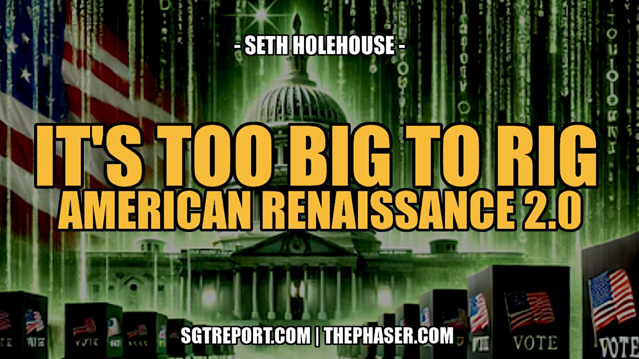 ITS TOO BIG TO RIG: AMERICAN RENAISSANCE 2.0 -- Seth Holehouse