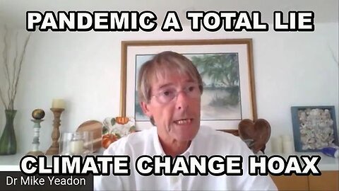 DR. MIKE YEADON: THE PANDEMIC WAS TOTALLY FAKE - IT WAS MURDER - THE CLIMATE CHANGE HOAX