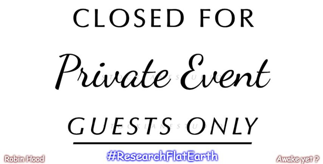Its Our Club, and You Aint in It! ~ Flat Earth