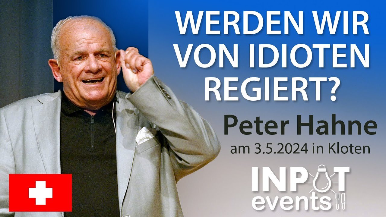 Peter Hahne mit Input in Kloten:WERDEN WIR VON IDIOTEN REGIERT? (Teil 2/4)@Inputevents🙈