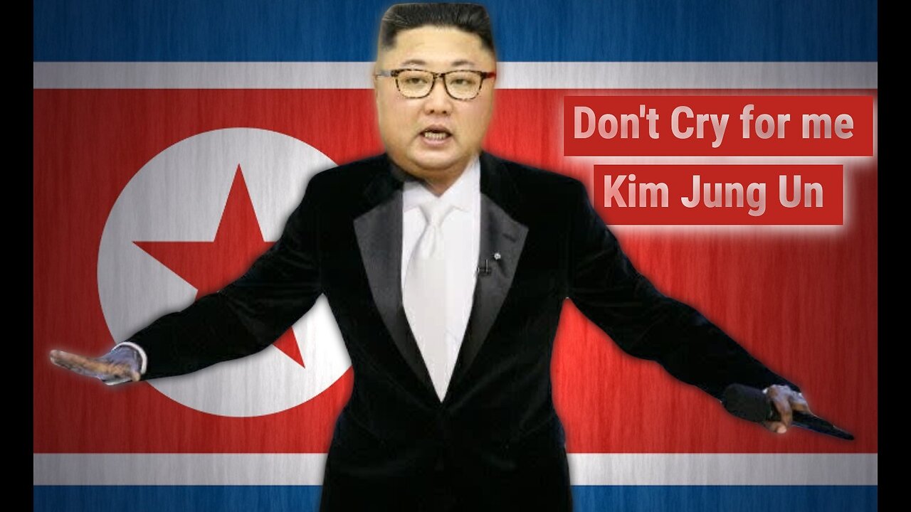 Dont Cry for me Kim Jung Un