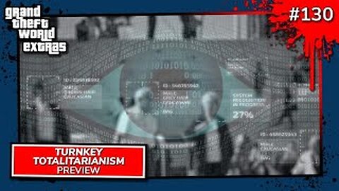Turnkey Totalitarianism | GTW #130 Preview
