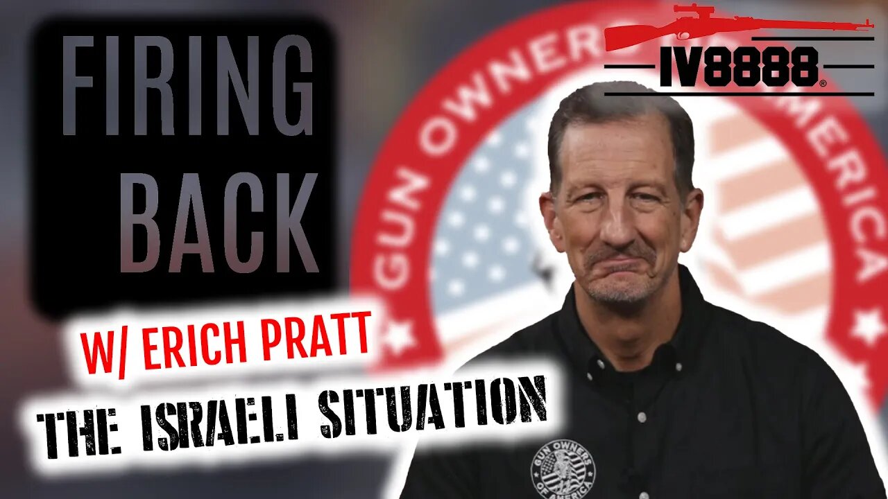 Firing Back with Erich Pratt #1: The Israeli Situation