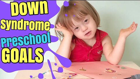 DOWN SYNDROME Preschool Goals || Parenting Down Syndrome | Special Needs Homeschooling