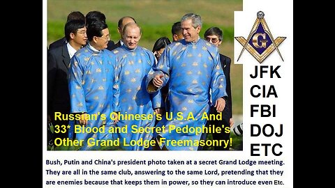 Russian's Chinese's U.S.A. And 33* Blood and Secret Pedophile's Other Freemasonry