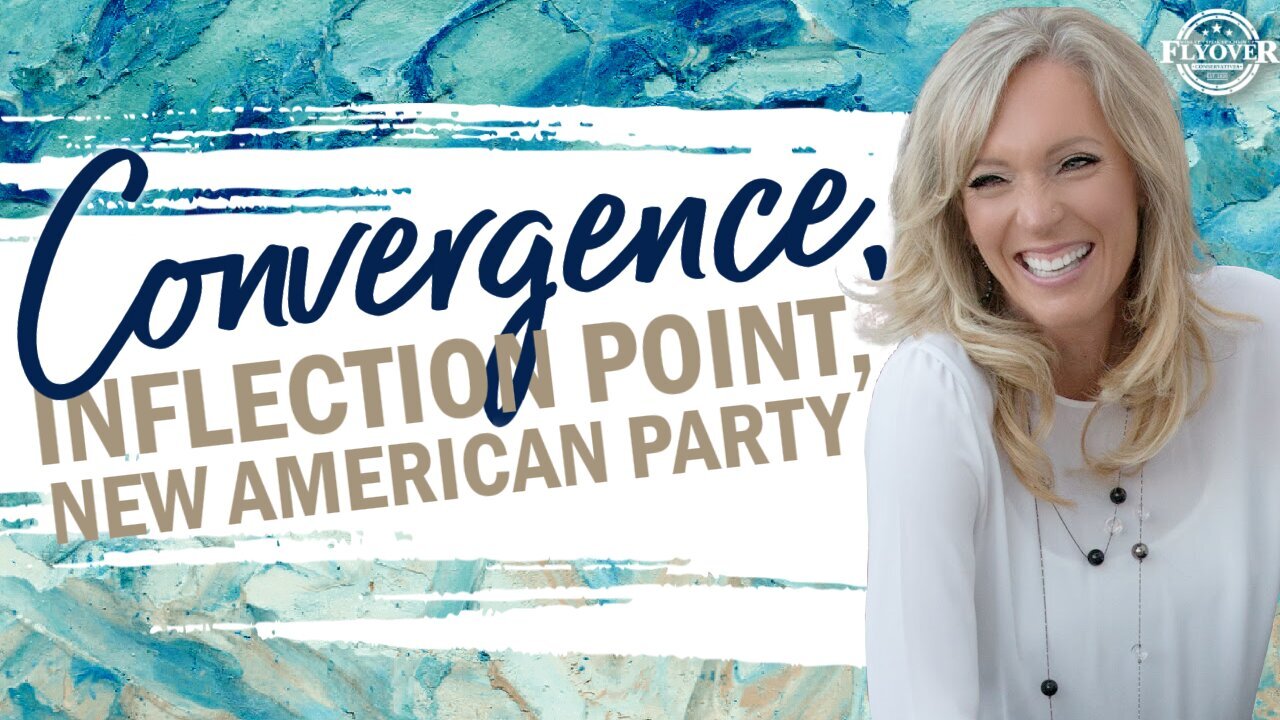FlyOver Conservatives-Prophecies- CONVERGENCE - INFLECTION POINT - NEW AMERICAN PARTY -Captions