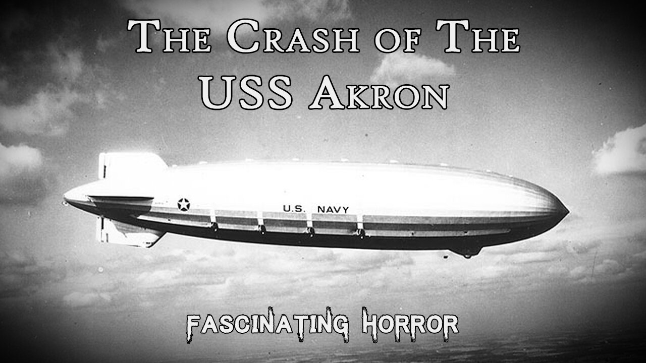Worse Than the Hindenburg: The Crash of the USS Akron | Fascinating Horror