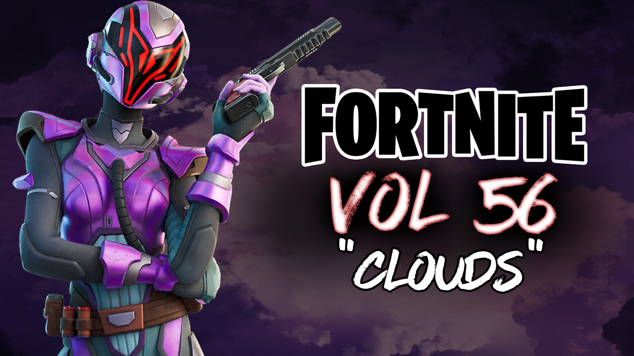 Fortnite Montage Vol. 56 Clouds