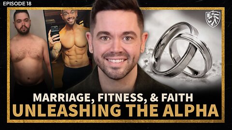 Alpha Unveiled: Revealing the Secrets of Thriving in Marriage, Fitness, and Faith w/Mitchell Osmond - EP#17 | Alpha Dad Show w/ Colton Whited + Andrew Blumer