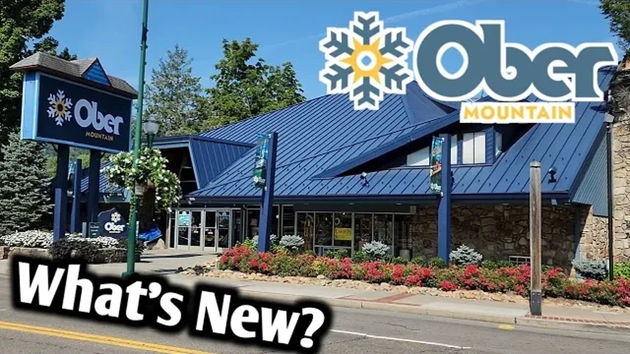 Whats New at Ober Mountain - Gatlinburg TN