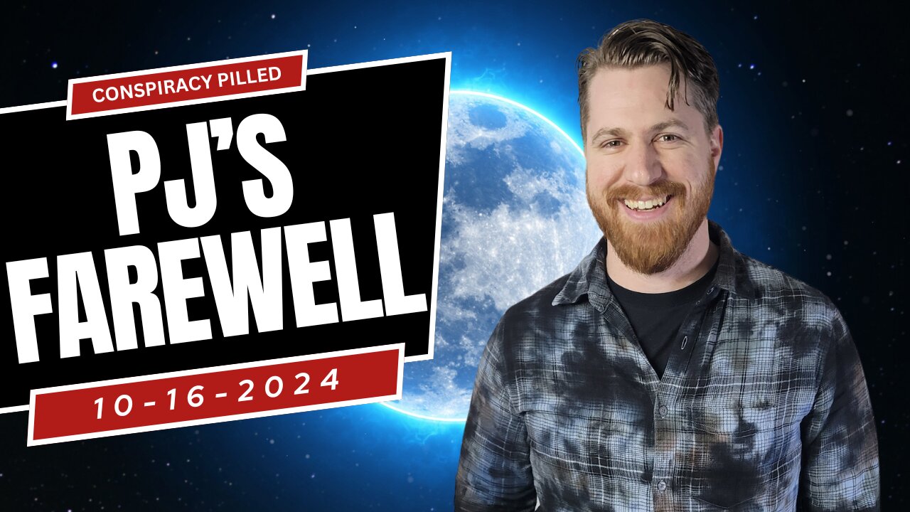 PJs Farewell - Conspiracy Pilled Archive