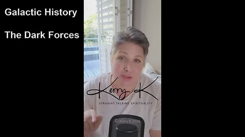 Galactic History - The Dark Forces - Kerry K > Links Below