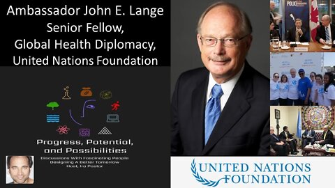 Ambassador John E. Lange - Senior Fellow, Global Health Diplomacy, United Nations Foundation