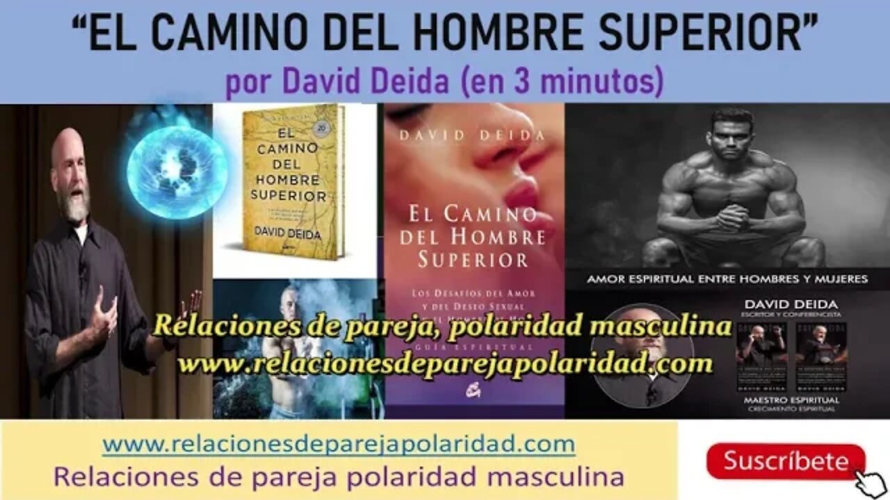 El camino del hombre superior por David Deida (resumen de 3 minutos)