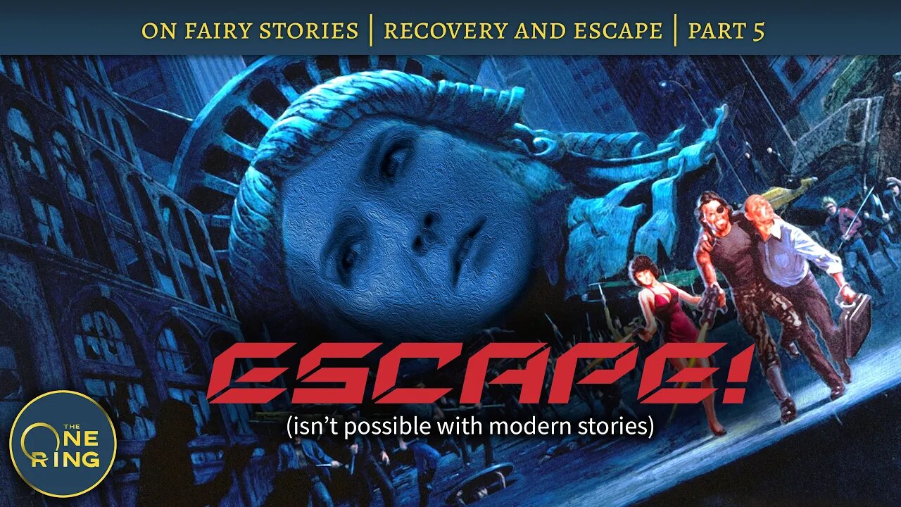 Escape ISNT POSSIBLE with Modern Storytelling - On Fairy Stories, Part 5