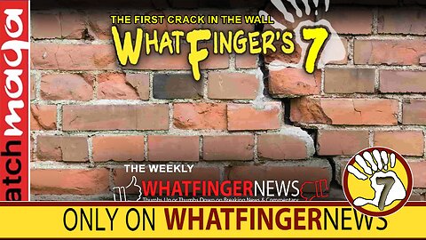 THE FIRST CRACK IN THE WALL: Whatfinger's 7