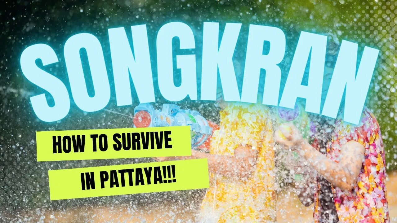 Songkran Festival in Pattaya: A Beginners Guide to Surviving 💦💦💦