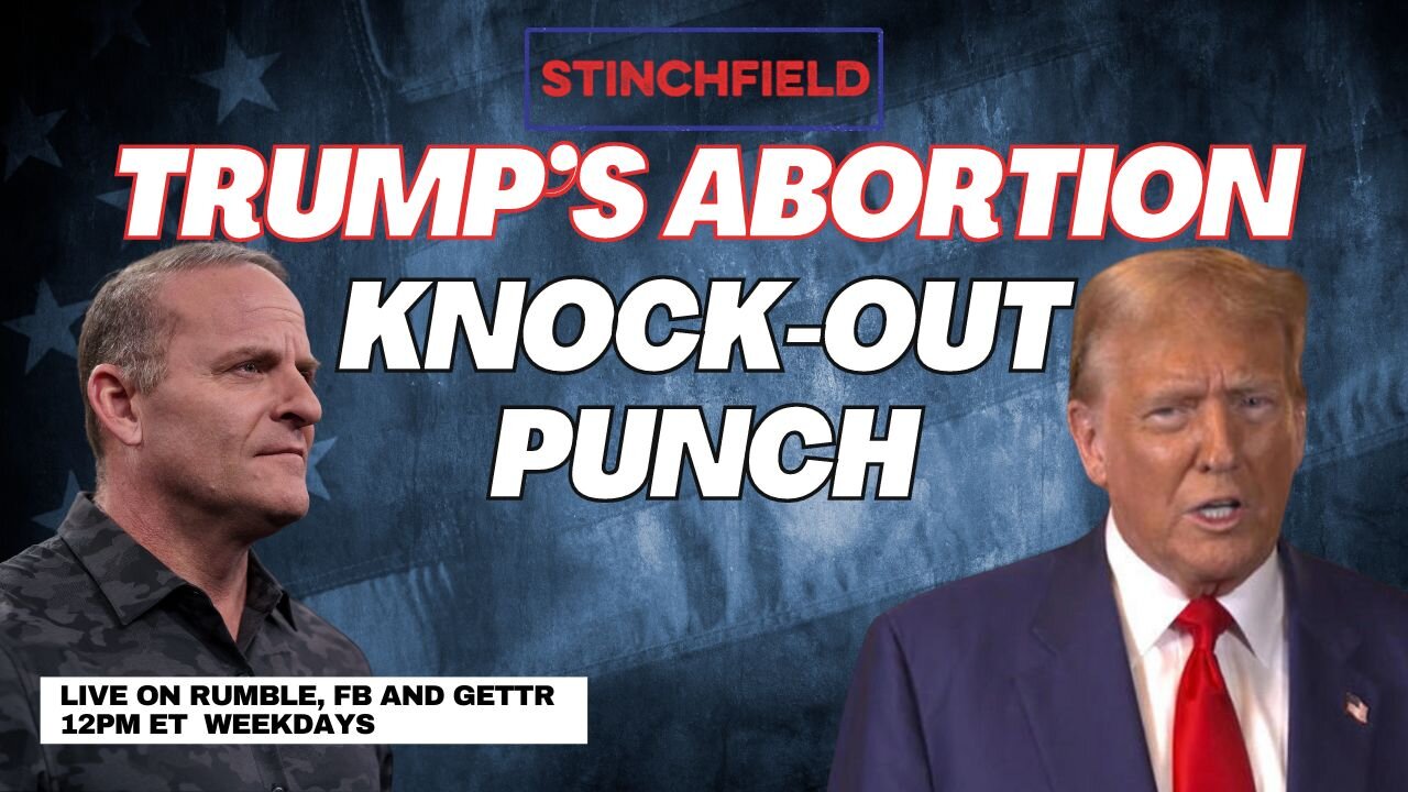 President Trump is Right on Abortion, Now Lets go Fight State by State