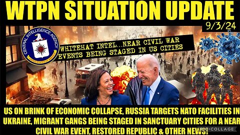 SITUATION: “NEAR CIVIL WAR EVENTS UNFOLDING, RUSSIA ATTACKS NATO, FINANCIAL CRASH, VT INTEL”