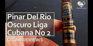 My EXPECTATIONS Were LOW! The Pinar Del Rio Oscuro Liga Cubana No 2 - CIGAR REVIEWS by CigarScore