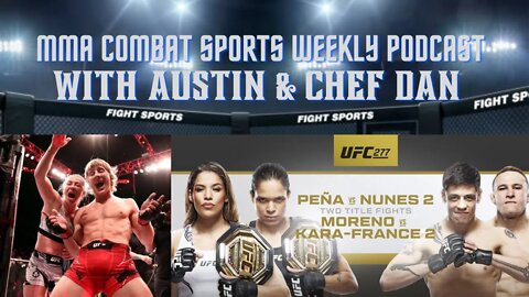 👊 MMA COMBAT SPORTS WEEKLY PODCAST WITH AUSTIN & CHEF DAN 🎙️️UFC 277 BREAKDOWN & UFC LONDON REVIEW