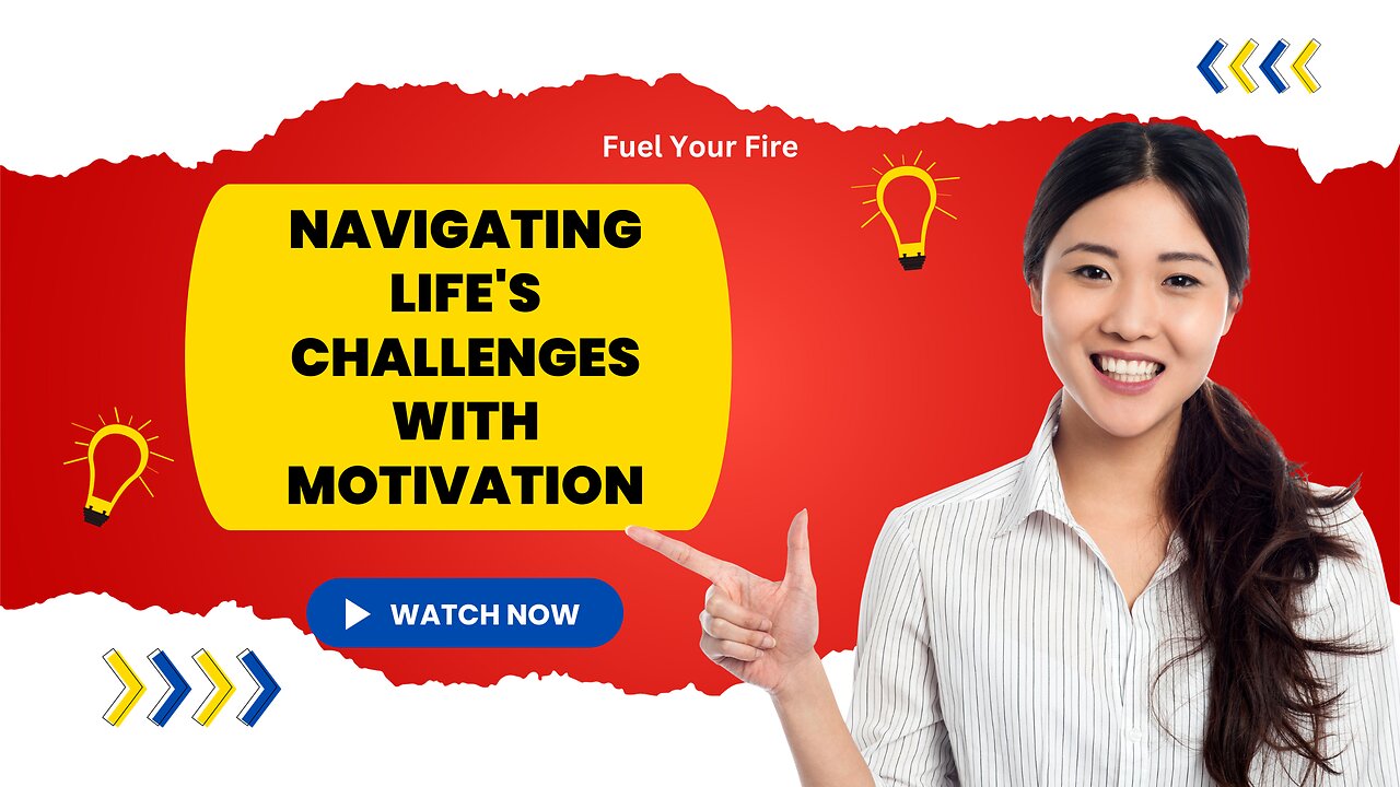 Navigating Lifes Challenges with Motivation