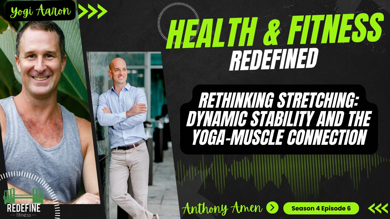 Rethinking Stretching: Dynamic Stability and the Yoga-Muscle Connection