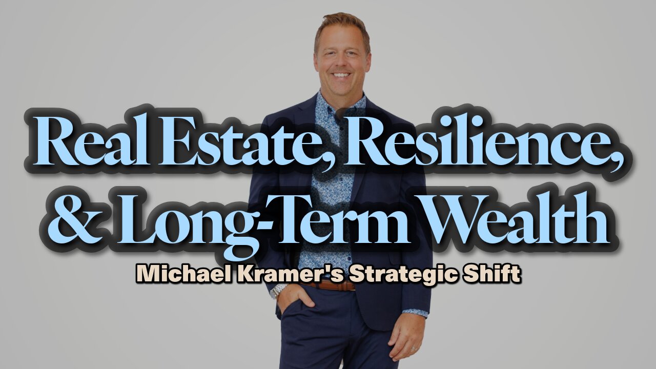 Real Estate, Resilience, and Long-Term Wealth: Michael Kramers Strategic Shift | Ep 104