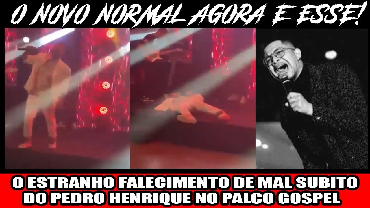 O ESTRANHO FALECIMENTO DE MAL SUBITO DO PEDRO HENRIQUE NO PALCO GOSPEL