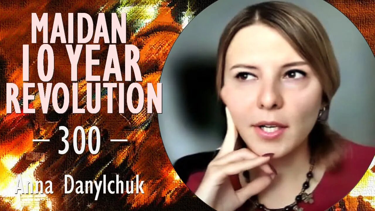 Anna Danylchuk - Immediately after Euromaidan Putin began Gathering Forces for Invasion of Ukraine