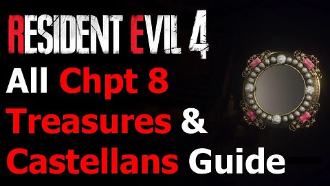 Resident Evil 4 Remake - All Chapter 8 Treasures & Castellans Guide - Burglar Achievement/Trophy