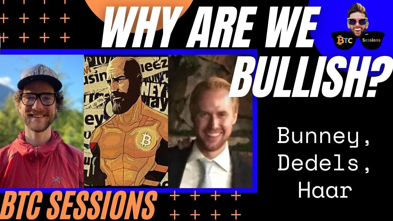 WHY ARE WE BULLISH? Seb Bunney, Scott Dedels, John Haar