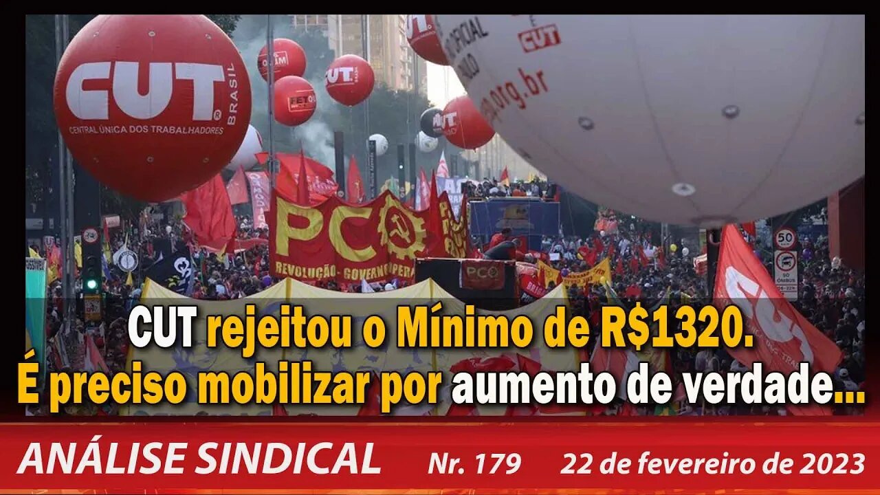 CUT rejeitou o Mínimo de R$1320. É preciso um aumento de verdade - Análise Sindical Nº 179 - 22/2/23