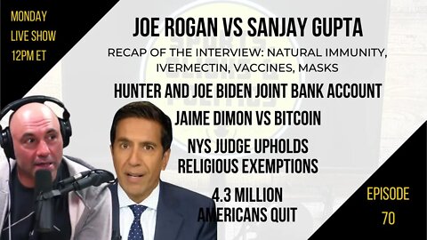EP70: Rogan vs Gupta, Dimon vs Bitcoin, Kyrie Banned, Hunter and Joe Biden's Joint Bank Account