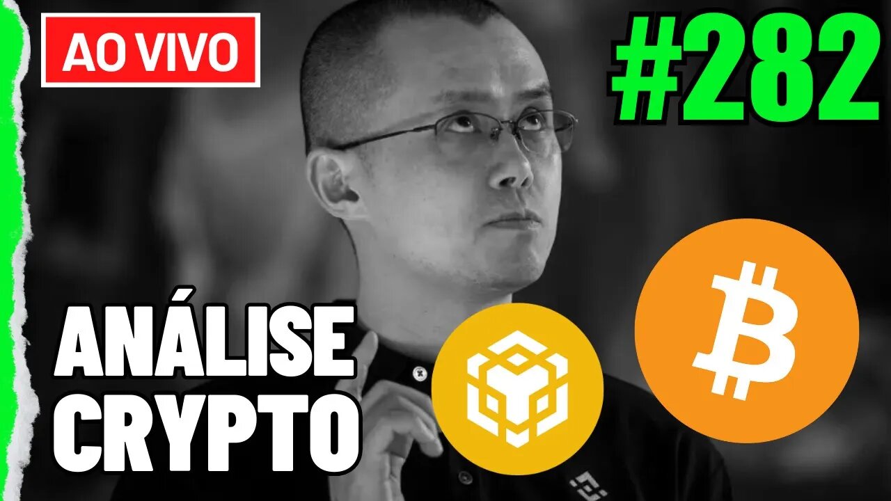 CZ FOI DE F! FIM DA BINANCE? BTC 30K?? - ANÁLISE CRYPTO #281 - #bitcoin #eth #criptomoedasaovivo