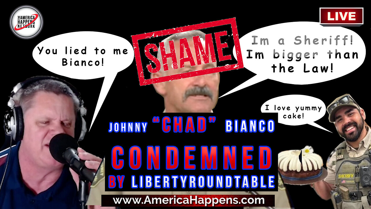 CONDEMNED!! - Sheriff Johnny Chad Bianco Condemned by Liberty Round Table