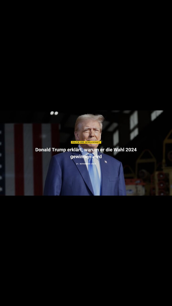 Beitrag vom 21.11.2023 - Donald Trump erklärt, warum er die Wahl 2024 gewinnen wird