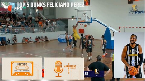 Top 5 dunks do atleta Feliciano Perez jogando basquete em Portugal
