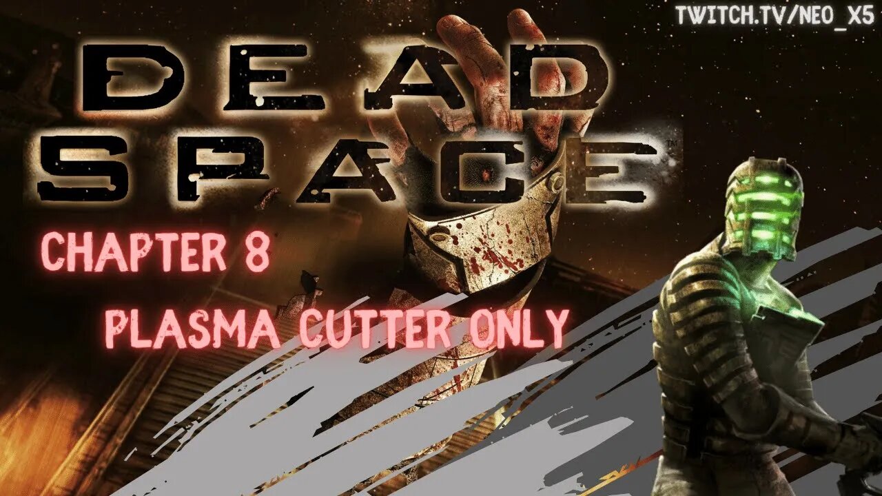 Lets Play: Dead Space (X360) - Chapter 8 - Plasma Cutter Only