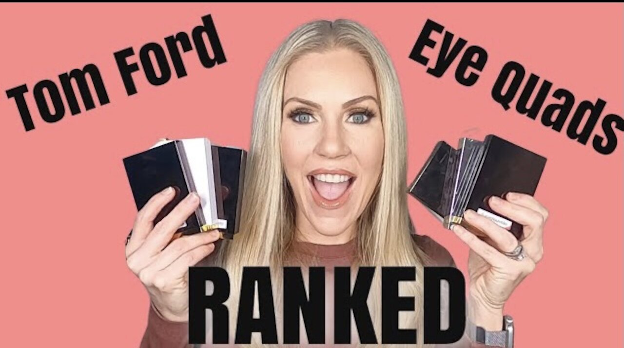 Ranking All of My Tom Ford Eyeshadow Quads!