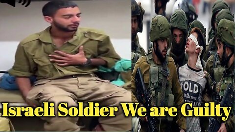 Arrested Israeli soldiers:“Please don't kill me" We are guilty people who don't understand.