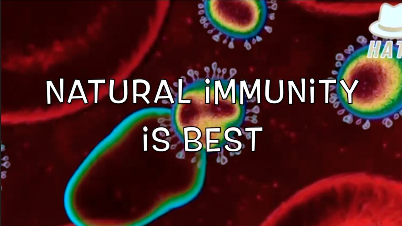 NATURAL IMMUNITY IS BEST