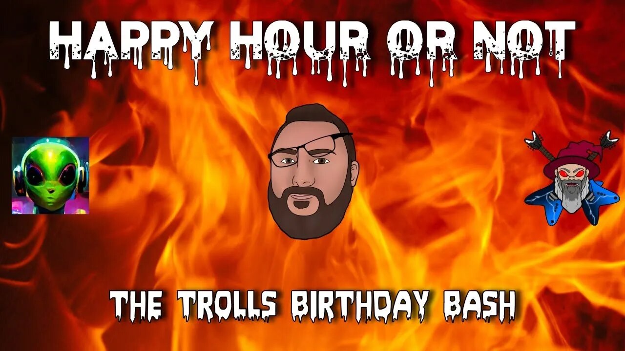 The Happy Hour or Not Live Stream #16 Matts Birthday Bash